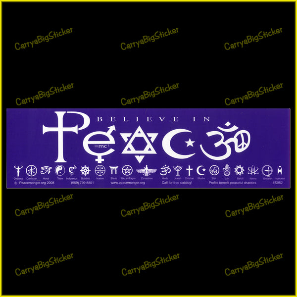 Bumper Sticker or Bumper Magnet says, Believe in Peace. The word Peace is is formed from religious symbols. Additional row of 20 small religious symbols appears below text.