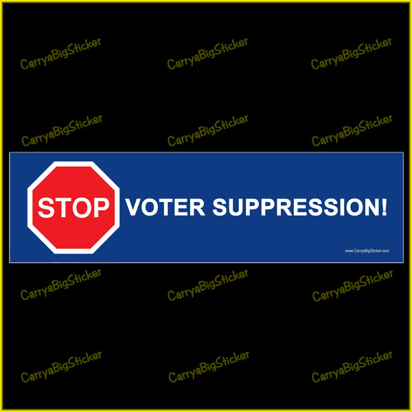 Bumper sticker or bumper magnet says, Stop Voter Suppression. Features Stop Sign.