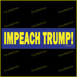 Bumper Sticker or Magnetic Bumper Sticker says, Impeach Trump!