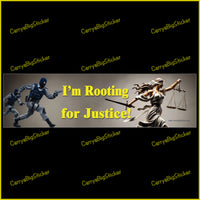 Bumper Sticker or Bumper Magnet says, I'm Rooting for Justice. Features masked law enforcement agents chasing Lady Justice who is running blind-folded with her scales and sword.