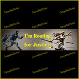 Bumper Sticker or Bumper Magnet says, I'm Rooting for Justice. Features masked law enforcement agents chasing Lady Justice who is running blind-folded with her scales and sword.