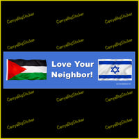 Bumper Sticker or Bumper Magnet says, Love Your Neighbor! Features Israeli and Palestinian flags. Background color is blue.