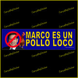 Bumper Sticker or Magnetic Bumper Sticker says, Marco es un Pollo Loco. Features photo of Marco Rubio with a red circle and diagonal line across his face. A chicken stands on his shoulder. Blue background.