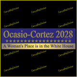 Bumper Sticker or Bumper Magnet reads, Ocasio-Cortez 2028 A Woman's Place is in the White House. Features dark blue background and a row of gold stars. 