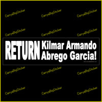 Bumper Sticker or Magnetic Bumper Sticker says, Return Kilmar Armando Abrego Garcia!