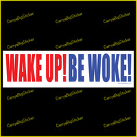 Bumper Sticker or Bumper Magnet says, Wake Up! Be Woke! Features red and blue lettering on a white background.