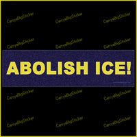 Bumper Sticker or Magnetic Bumper Sticker says, Abolish Ice! Features yellow letters on black background. 