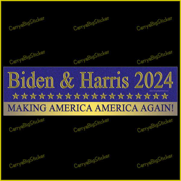 Bumper Sticker or Bumper Magnet Says, Biden and Harris 2024 Making America America Again!