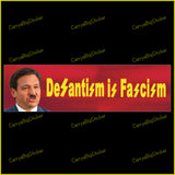 Bumper Sticker or Bumper Magnet says, DeSantism is Fascism. Features Ron DeSantis wearing mustache.