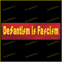 Bumper Sticker or Bumper Magnet says, Desantism is Fascism. Features yellow lettering on a red background.
