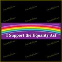 Bumper Sticker or Bumper Magnet says, I support the Equality Act. Features multicolored rainbow.