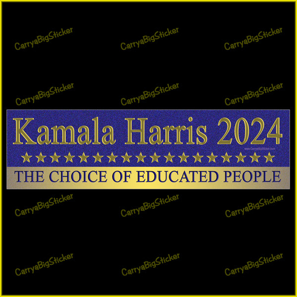 Bumper Sticker or Bumper Magnet says, Kamala Harris 2024 The Choice of Educated People. Features row of gold stars on a dark blue background.