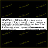 Bumper Sticker or Bumper Magnet shows definition of Liberal according to Webster's dictionary.