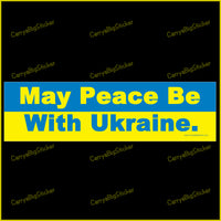 Bumper Sticker or Bumper Magnet says, May Peace Be With Ukraine. Features yellow and blue horizontal stripes similar to Ukrainian flag.