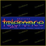Bumper Sticker or Bumper Magnet says, Practice Tolerance. Features lettering comprised of religious symbols and colored with rainbow stripes.