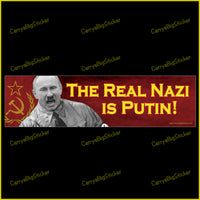 Bumper Sticker or Bumper Magnet Says, The Real Nazi is Putin! Features black and white photo of Putin shouting and gesticulating with his fist. Soviet hammer and sickle appears in background. Background is red.
