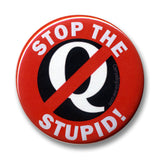 Stop the Stupid Anti-Q-Anon BUTTON (pin-back) 2.25-in. Diam.