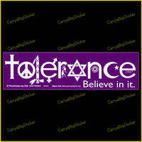 Bumper Sticker or Bumper Magnet says, Tolerance Believe in It. Features lettering comprised of religious symbols and peace symbol.