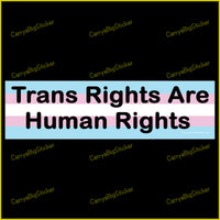 Bumper Sticker or Bumper Magnet says, Trans Rights are Human Rights. Features the colors of the Transgender flag.