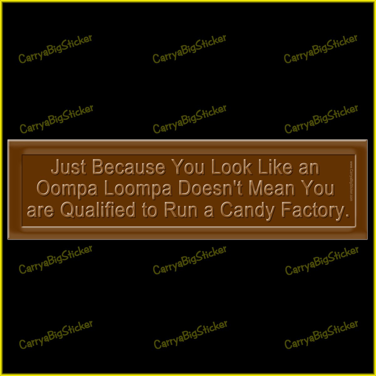 Just Because You Look Like an Oompa Loompa...Anti-Trump BUMPER STICKER –  CarryaBigSticker