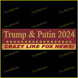 Bumper Sticker or Bumper Magnet says, Trump and Putin 2024 Crazy Like Fox News! Features gold letters on a red background with a row of gold stars.