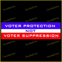 Bumper Sticker or Bumper Magnet says, Voter Protection Not Voter Suppression. Features red, white and blue stripes in background.